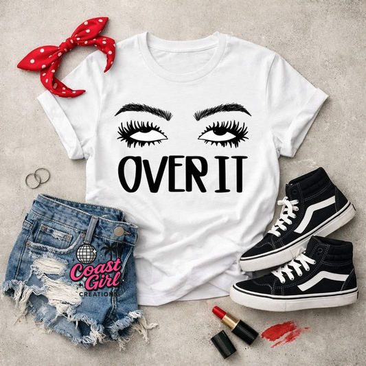 Over It Tee
